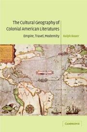 Cover of: The cultural geography of colonial American literatures by Ralph Bauer