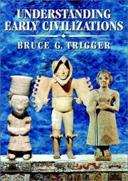 Cover of: Understanding early civilizations by Bruce G. Trigger