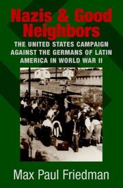 Cover of: Nazis and good neighbors: the United States campaign against the Germans of Latin America in World War II