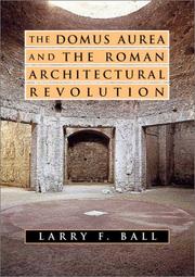 The Domus Aurea and the Roman architectural revolution by Larry F. Ball