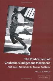 Cover of: The Predicament of Chukotka's Indigenous Movement  by Patty A. Gray, Patty Gray