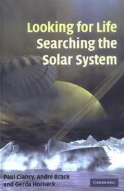 Cover of: Looking for Life, Searching the Solar System by Paul Clancy, André Brack, Gerda Horneck
