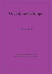 Cover of: Gravity and Strings (Cambridge Monographs on Mathematical Physics) | TomГЎs OrtГ­n