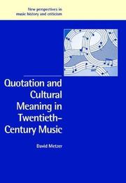 Cover of: Quotation and Cultural Meaning in Twentieth-Century Music (New Perspectives in Music History and Criticism) by David Metzer