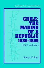 Cover of: Chile: The Making of a Republic, 18301865: Politics and Ideas (Cambridge Latin American Studies)