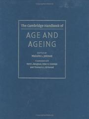 Cover of: The Cambridge handbook of age and ageing by general editor, Malcolm Johnson ; associate editors, Vern L. Bengtson, Peter G. Coleman, Thomas B.L. Kirkwood.