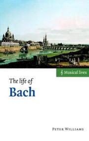 Cover of: The Life of Bach (Musical Lives) by Peter Williams