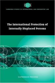 Cover of: The International Protection of Internally Displaced Persons (Cambridge Studies in International and Comparative Law) by Catherine Phuong, Catherine Phuong