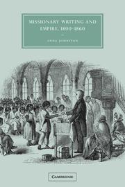 Cover of: Missionary Writing and Empire, 18001860 (Cambridge Studies in Nineteenth-Century Literature and Culture)