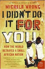Cover of: I Didn't Do It for You: How the World Betrayed a Small African Nation (P.S.)