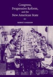 Cover of: Congress, Progressive Reform, and the New American State | Robert Harrison