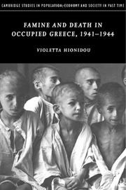 Cover of: Famine and Death in Occupied Greece, 1941-1944 (Cambridge Studies in Population, Economy and Society in Past Time) by Violetta Hionidou