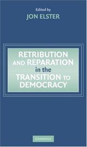 Retribution and reparation in the transition to democracy by Jon Elster