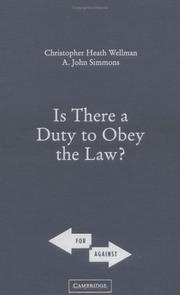 Is there a duty to obey the law? by Christopher Wellman, John Simmons