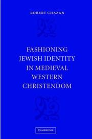 Cover of: Fashioning Jewish Identity in Medieval Western Christendom by Robert Chazan