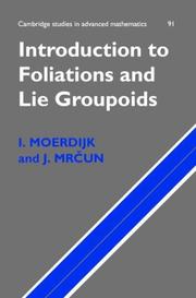 Cover of: Introduction to Foliations and Lie Groupoids (Cambridge Studies in Advanced Mathematics) by I. Moerdijk, J. Mrcun