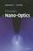 Cover of: Principles of Nano-Optics