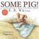 Cover of: Some Pig!