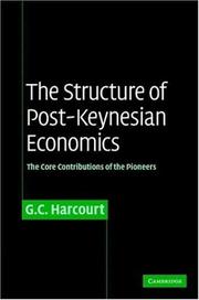 Cover of: The Structure of Post-Keynesian Economics by G. C. Harcourt