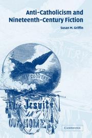 Anti-Catholicism and nineteenth-century fiction by Susan M. Griffin