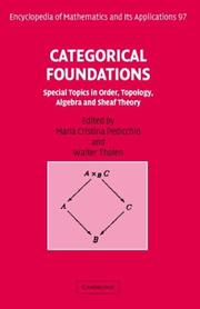 Cover of: Categorical Foundations: Special Topics in Order, Topology, Algebra, and Sheaf Theory (Encyclopedia of Mathematics and its Applications)