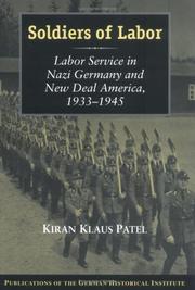 Cover of: Soldiers of Labor: Labor Service in Nazi Germany and New Deal America, 19331945 (Publications of the German Historical Institute)