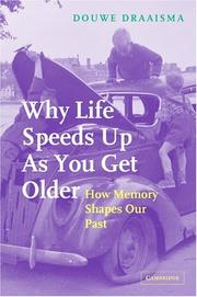 Cover of: Why Life Speeds Up As You Get Older: How Memory Shapes our Past