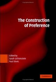 Cover of: The construction of preference by edited by Sarah Lichtenstein, Paul Slovic.