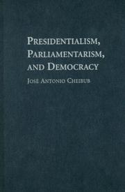 Cover of: Presidentialism, Parliamentarism, and Democracy (Cambridge Studies in Comparative Politics)