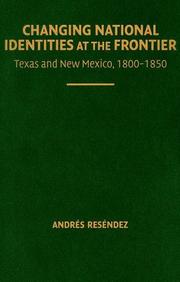Changing national identities at the frontier by Andrés Reséndez