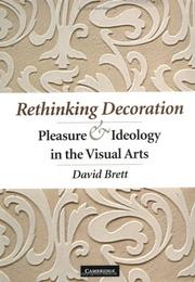 Cover of: Rethinking Decoration: Pleasure and Ideology in the Visual Arts