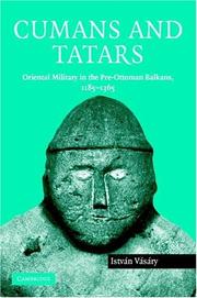 Cover of: Cumans and Tatars: Oriental Military in the Pre-Ottoman Balkans, 11851365