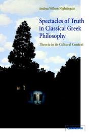 Cover of: Spectacles of truth in classical Greek philosophy: theoria in its cultural context