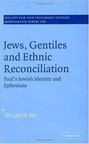 Cover of: Jews, Gentiles and Ethnic Reconciliation: Paul's Jewish identity and Ephesians (Society for New Testament Studies Monograph Series)