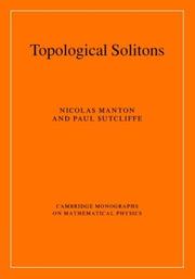 Cover of: Topological Solitons (Cambridge Monographs on Mathematical Physics) by Nicholas Manton, Paul Sutcliffe