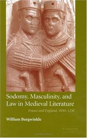 Sodomy, Masculinity and Law in Medieval Literature by William E. Burgwinkle