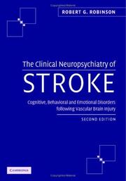 The Clinical Neuropsychiatry of Stroke by Robert G. Robinson