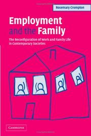 Cover of: Employment and the family: the reconfiguration of work and family life in contemporary societies