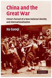 Cover of: China and the Great War: China's Pursuit of a New National Identity and Internationalization (Studies in the Social and Cultural History of Modern Warfare)