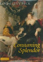 Cover of: Consuming Splendor by Linda Levy Peck