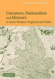 Cover of: Literature, nationalism, and memory in early modern England and Wales by Philip Schwyzer