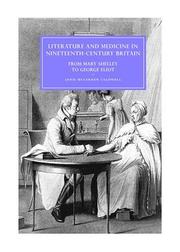 Literature and medicine in nineteenth century Britain by Janis McLarren Caldwell