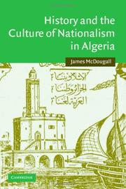 Cover of: History and the culture of nationalism in Algeria