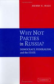 Cover of: Why not parties in Russia? Democray, Federalism, and the State
