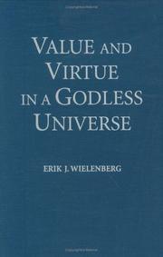 Cover of: Value and Virtue in a Godless Universe by Erik J. Wielenberg