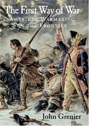 Cover of: The first way of war: American war making on the frontier, 1607-1814