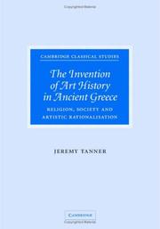 Cover of: The Invention of Art History in Ancient Greece by Jeremy Tanner