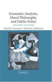 Cover of: Economic analysis, moral philosophy, and public policy by Daniel M. Hausman