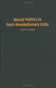 Cover of: Racial politics in post-revolutionary Cuba by Mark Q. Sawyer