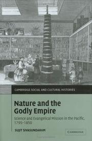 Cover of: Nature and the Godly Empire: Science and Evangelical Mission in the Pacific, 17951850 (Cambridge Social and Cultural Histories)